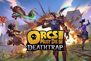 兽人必须死! 死亡陷阱/Orcs Must Die! Deathtrap